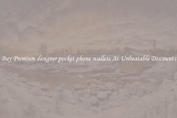 Buy Premium designer pocket phone wallets At Unbeatable Discounts