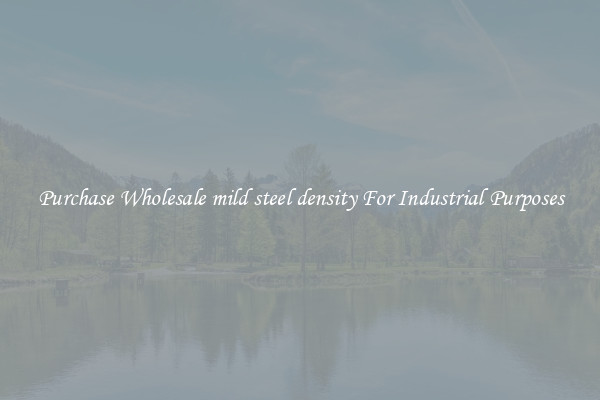 Purchase Wholesale mild steel density For Industrial Purposes