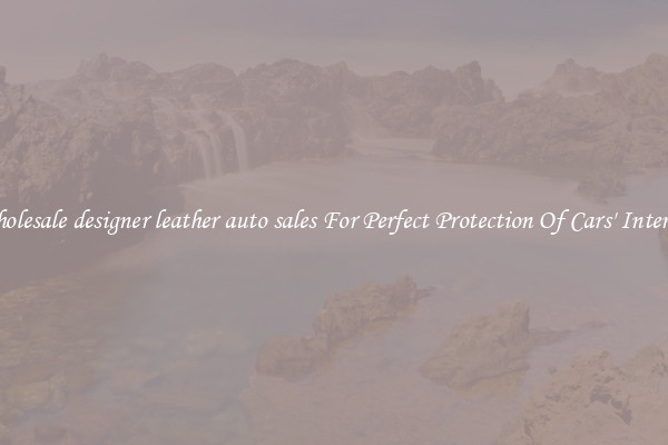 Wholesale designer leather auto sales For Perfect Protection Of Cars' Interior 