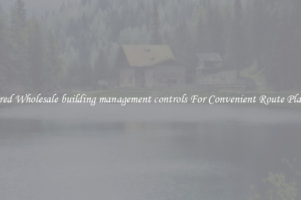 Featured Wholesale building management controls For Convenient Route Planning 