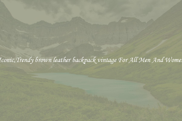 Iconic,Trendy brown leather backpack vintage For All Men And Women