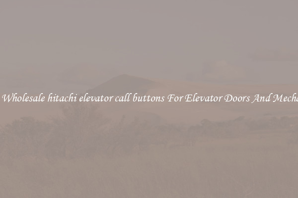 Buy Wholesale hitachi elevator call buttons For Elevator Doors And Mechanics