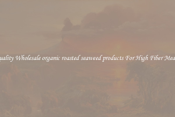 Quality Wholesale organic roasted seaweed products For High Fiber Meals 