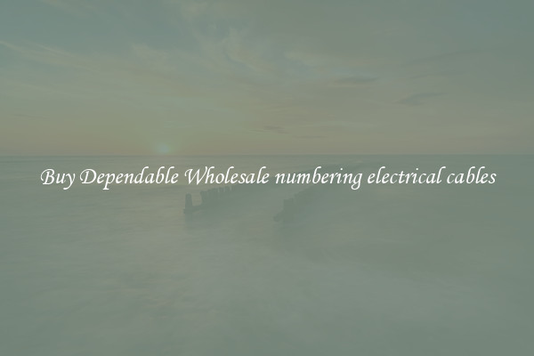 Buy Dependable Wholesale numbering electrical cables