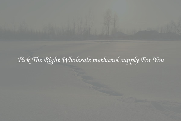 Pick The Right Wholesale methanol supply For You