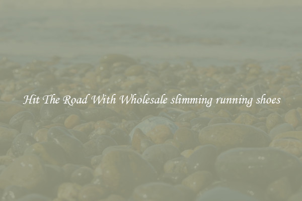 Hit The Road With Wholesale slimming running shoes