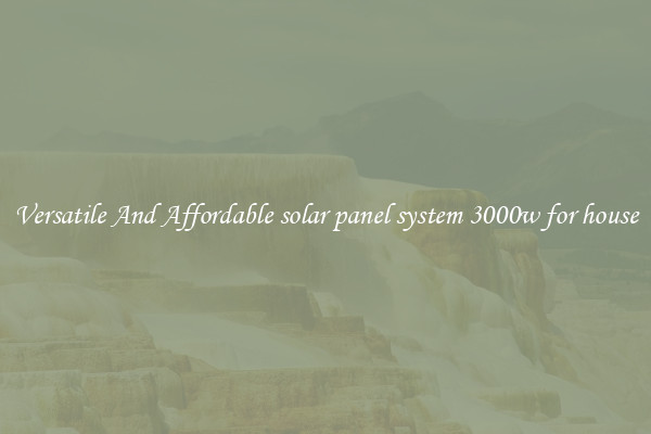 Versatile And Affordable solar panel system 3000w for house