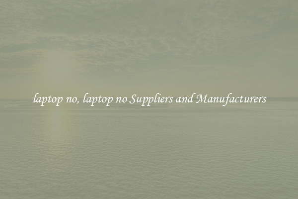 laptop no, laptop no Suppliers and Manufacturers
