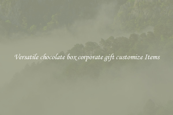 Versatile chocolate box corporate gift customize Items