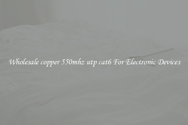 Wholesale copper 550mhz utp cat6 For Electronic Devices