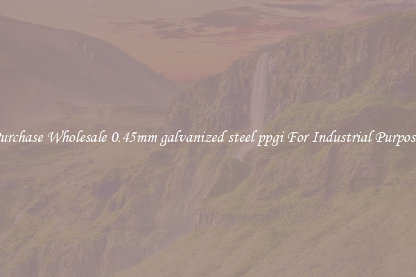 Purchase Wholesale 0.45mm galvanized steel ppgi For Industrial Purposes