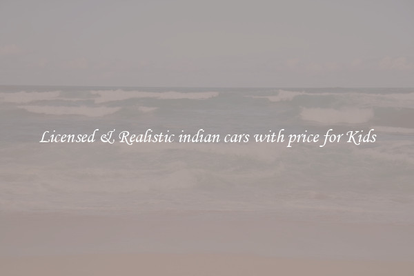 Licensed & Realistic indian cars with price for Kids