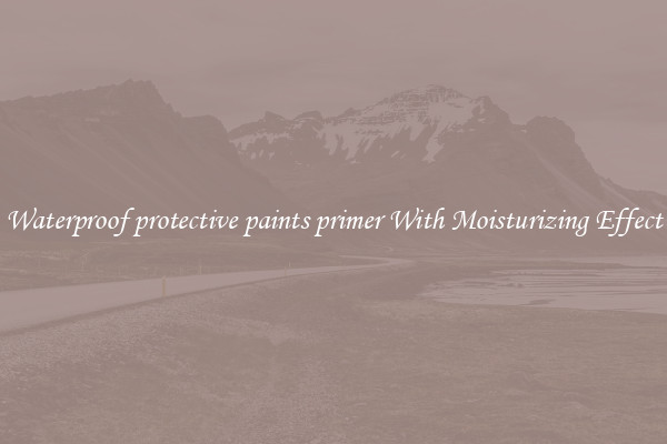 Waterproof protective paints primer With Moisturizing Effect