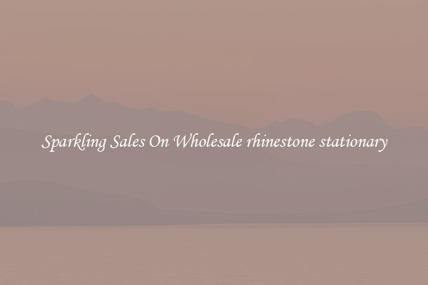 Sparkling Sales On Wholesale rhinestone stationary