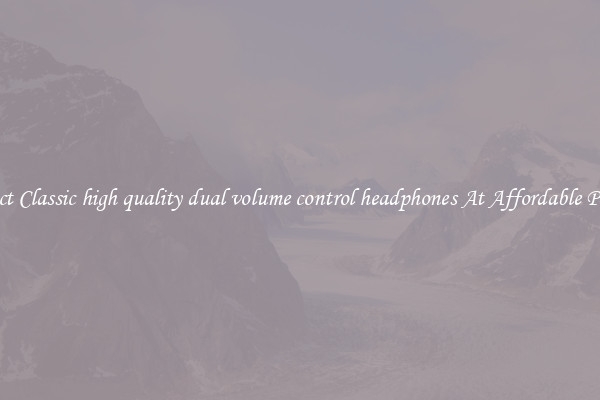 Select Classic high quality dual volume control headphones At Affordable Prices