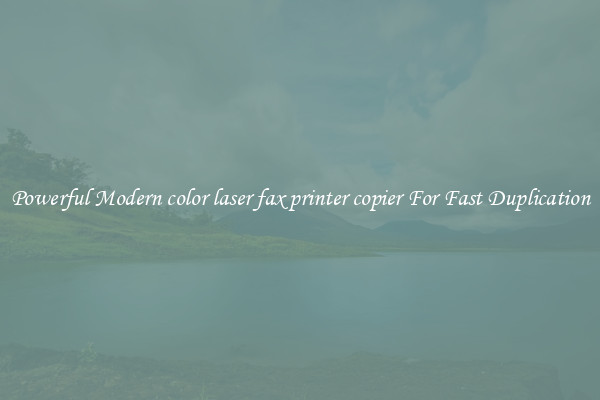 Powerful Modern color laser fax printer copier For Fast Duplication