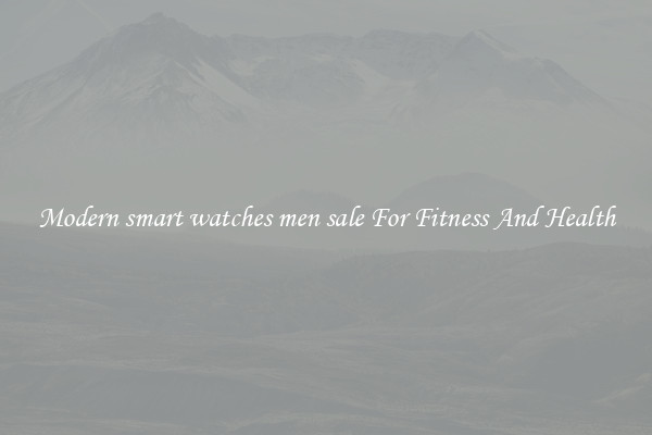 Modern smart watches men sale For Fitness And Health
